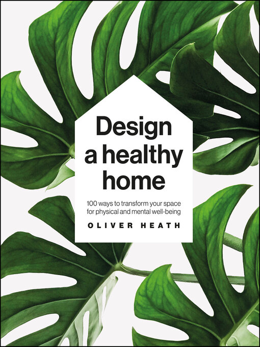 Title details for Design a Healthy Home by Oliver Heath - Wait list